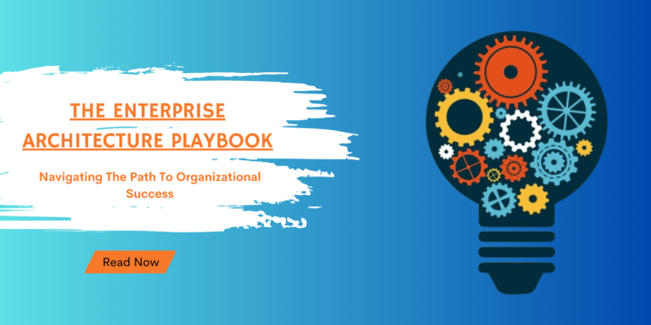 The Enterprise Architecture Playbook: Navigating the Path to Organizational Success